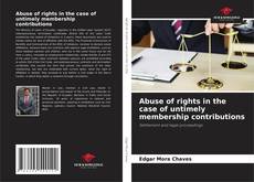 Capa do livro de Abuse of rights in the case of untimely membership contributions 