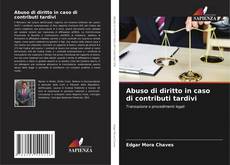 Bookcover of Abuso di diritto in caso di contributi tardivi