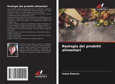 Bookcover of Reologia dei prodotti alimentari