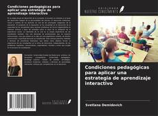 Bookcover of Condiciones pedagógicas para aplicar una estrategia de aprendizaje interactivo