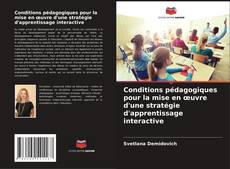Capa do livro de Conditions pédagogiques pour la mise en œuvre d'une stratégie d'apprentissage interactive 