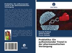 Capa do livro de Probiotika: Ein aufkommender Trend in der pharmazeutischen Versorgung 