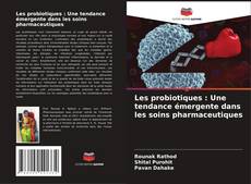 Bookcover of Les probiotiques : Une tendance émergente dans les soins pharmaceutiques
