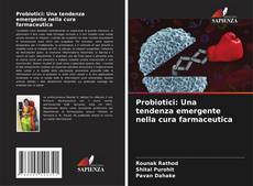 Buchcover von Probiotici: Una tendenza emergente nella cura farmaceutica