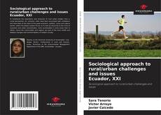 Capa do livro de Sociological approach to rural/urban challenges and issues Ecuador, XXI 