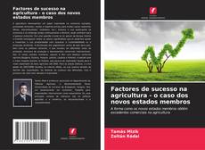 Buchcover von Factores de sucesso na agricultura - o caso dos novos estados membros