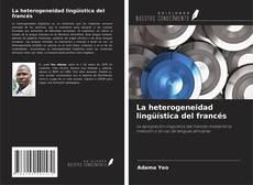 Bookcover of La heterogeneidad lingüística del francés