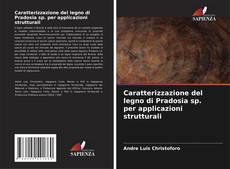 Capa do livro de Caratterizzazione del legno di Pradosia sp. per applicazioni strutturali 