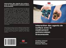Portada del libro de Interaction des agents de surface avec le médicament antimicrobien Itraconazole