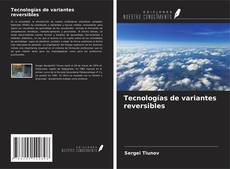 Tecnologías de variantes reversibles kitap kapağı