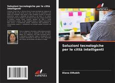 Bookcover of Soluzioni tecnologiche per le città intelligenti