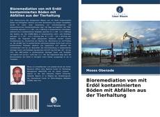 Buchcover von Bioremediation von mit Erdöl kontaminierten Böden mit Abfällen aus der Tierhaltung