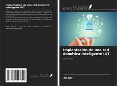 Bookcover of Implantación de una red domótica inteligente IOT