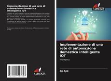 Bookcover of Implementazione di una rete di automazione domestica intelligente IOT