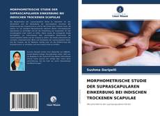 Buchcover von MORPHOMETRISCHE STUDIE DER SUPRASCAPULAREN EINKERBUNG BEI INDISCHEN TROCKENEN SCAPULAE