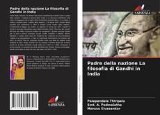 Bookcover of Padre della nazione La filosofia di Gandhi in India