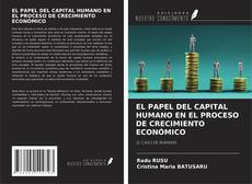EL PAPEL DEL CAPITAL HUMANO EN EL PROCESO DE CRECIMIENTO ECONÓMICO kitap kapağı