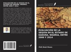 Buchcover von EVALUACIÓN DE LA SEQUÍA EN EL ESTADO DE KADUNA, NIGERIA, ENTRE 2000 Y 2014