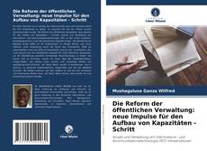 Bookcover of Die Reform der öffentlichen Verwaltung: neue Impulse für den Aufbau von Kapazitäten - Schritt