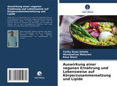 Bookcover of Auswirkung einer veganen Ernährung und Lebensweise auf Körperzusammensetzung und Lipide