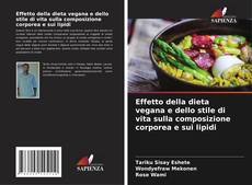 Portada del libro de Effetto della dieta vegana e dello stile di vita sulla composizione corporea e sui lipidi