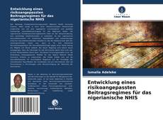 Capa do livro de Entwicklung eines risikoangepassten Beitragsregimes für das nigerianische NHIS 