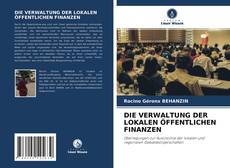 Bookcover of DIE VERWALTUNG DER LOKALEN ÖFFENTLICHEN FINANZEN