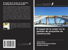 Bookcover of El papel de la mujer en la gestión de proyectos de construcción
