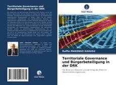 Bookcover of Territoriale Governance und Bürgerbeteiligung in der DRK