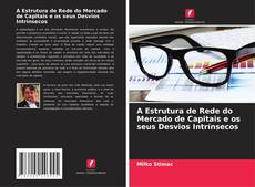 Bookcover of A Estrutura de Rede do Mercado de Capitais e os seus Desvios Intrínsecos