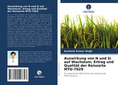 Capa do livro de Auswirkung von N und Si auf Wachstum, Ertrag und Qualität der Reissorte MTU-7029 