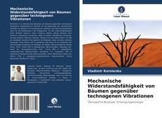 Bookcover of Mechanische Widerstandsfähigkeit von Bäumen gegenüber technogenen Vibrationen