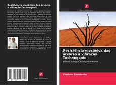 Bookcover of Resistência mecânica das árvores à vibração Technogenic