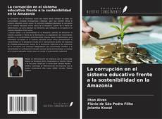 Обложка La corrupción en el sistema educativo frente a la sostenibilidad en la Amazonia