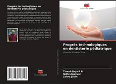 Обложка Progrès technologiques en dentisterie pédiatrique