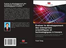 Capa do livro de Évaluer le développement des entreprises scientifiques et technologiques à travers 