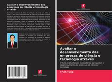 Buchcover von Avaliar o desenvolvimento das empresas de ciência e tecnologia através