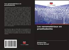 Les nanomatériaux en prosthodontie的封面