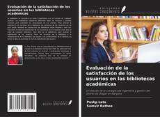 Bookcover of Evaluación de la satisfacción de los usuarios en las bibliotecas académicas