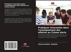 Capa do livro de Pratiques innovantes dans l'enseignement des affaires au 21ème siècle 