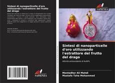 Capa do livro de Sintesi di nanoparticelle d'oro utilizzando l'estrattore del frutto del drago 