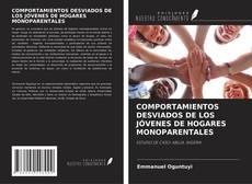 Bookcover of COMPORTAMIENTOS DESVIADOS DE LOS JÓVENES DE HOGARES MONOPARENTALES