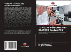 TUMEURS BÉNIGNES DES GLANDES SALIVAIRES kitap kapağı