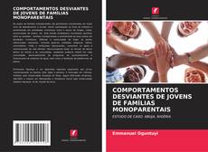 Обложка COMPORTAMENTOS DESVIANTES DE JOVENS DE FAMÍLIAS MONOPARENTAIS