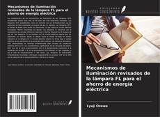 Bookcover of Mecanismos de iluminación revisados de la lámpara FL para el ahorro de energía eléctrica