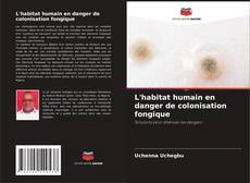 Portada del libro de L'habitat humain en danger de colonisation fongique
