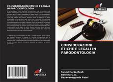 Bookcover of CONSIDERAZIONI ETICHE E LEGALI IN PARODONTOLOGIA