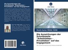 Bookcover of Die Auswirkungen der Schnittstelle "Arbeitsleben - Privatleben" auf das Engagement