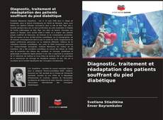 Buchcover von Diagnostic, traitement et réadaptation des patients souffrant du pied diabétique