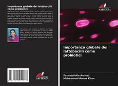 Bookcover of Importanza globale dei lattobacilli come probiotici
